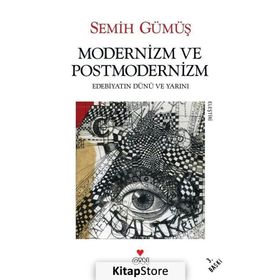 MODERNIZM VE POSTMODERNIZM - SEMIH GÜMÜŞ