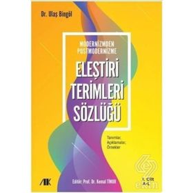 Modernizmden Postmodernizme Eleştiri Terimleri Sözlüğü Cilt 1 - Ulaş Bingöl