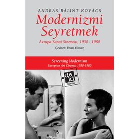 MODERNIZMI SEYRETMEK AVRUPA SANAT SİNEMASI, 1950-1980 - ANDRÁS BÁLINT KOVÁCS