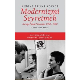MODERNIZMI SEYRETMEK AVRUPA SANAT SİNEMASI, 1950-1980 - ANDRÁS BÁLINT KOVÁCS