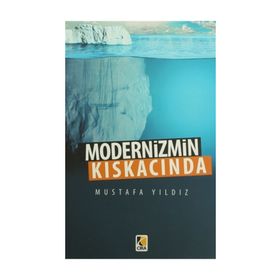 Modernizmin Kıskacında - Mustafa Ayyıldız