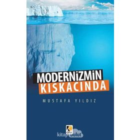 Modernizmin Kıskacında - Mustafa Ayyıldız