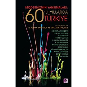 MODERNIZMIN YANSIMALARI: 60'LI YILLARDA TÜRKIYE - KOLEKTIF