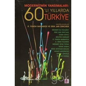 MODERNIZMIN YANSIMALARI: 60'LI YILLARDA TÜRKIYE - KOLEKTIF