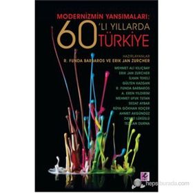 MODERNIZMIN YANSIMALARI: 60'LI YILLARDA TÜRKIYE - KOLEKTIF