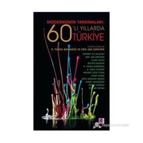 MODERNIZMIN YANSIMALARI: 60'LI YILLARDA TÜRKIYE - KOLEKTIF