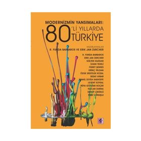 Modernizmin Yansımaları: 80’li Yıllarda Türkiye - Kolektif