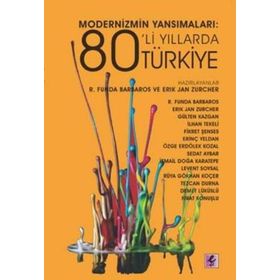 Modernizmin Yansımaları: 80’li Yıllarda Türkiye - Kolektif