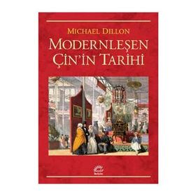 Modernleşen Çin'in Tarihi - Michael Dillon