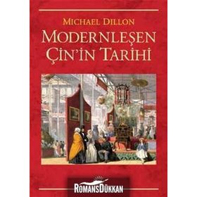 Modernleşen Çin'in Tarihi - Michael Dillon