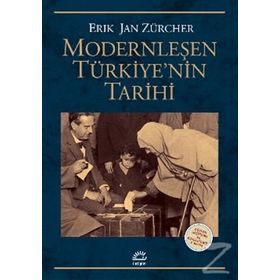 MODERNLEŞEN TÜRKİYE'NİN TARIHI - ERIK JAN ZURCHER