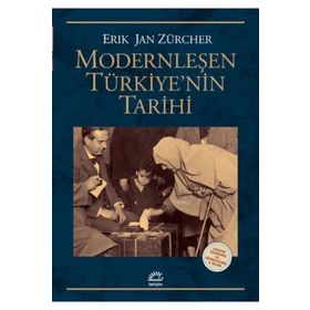 MODERNLEŞEN TÜRKİYE'NİN TARIHI - ERIK JAN ZURCHER