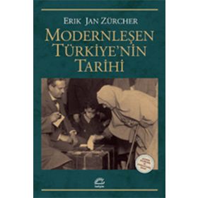 MODERNLEŞEN TÜRKİYE'NİN TARIHI - ERIK JAN ZURCHER