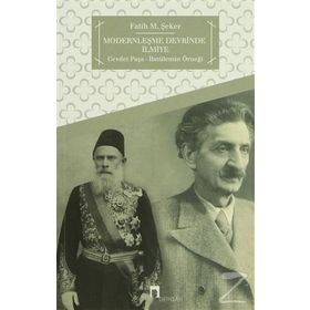 MODERNLEŞME DEVRINDE İLMIYE CEVDET PAŞA - İBNÜLEMIN ÖRNEĞI - FATIH M. ŞEKER