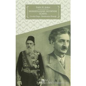 MODERNLEŞME DEVRINDE İLMIYE CEVDET PAŞA - İBNÜLEMIN ÖRNEĞI - FATIH M. ŞEKER