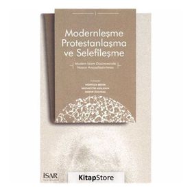 Modernleşme Protestanlaşma ve Selefileşme - Mürteza Bedir
