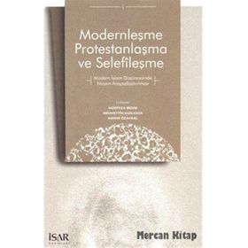 Modernleşme Protestanlaşma ve Selefileşme - Mürteza Bedir