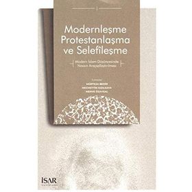 Modernleşme Protestanlaşma ve Selefileşme - Mürteza Bedir