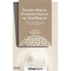 Modernleşme Protestanlaşma ve Selefileşme - Mürteza Bedir
