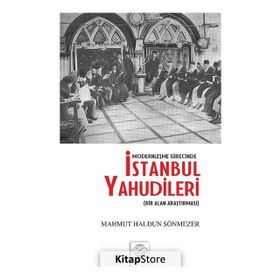 Modernleşme Sürecinde İstanbul Yahudileri - Mahmut Haldun Sönmezer