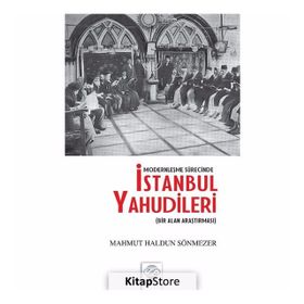 Modernleşme Sürecinde İstanbul Yahudileri - Mahmut Haldun Sönmezer
