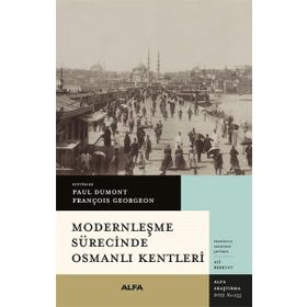 Modernleşme Sürecinde Osmanlı Kentleri - Paul Dumont