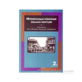 Modernleşme Sürecinde Osmanlı Kentleri - Paul Dumont