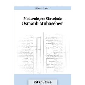 Modernleşme Sürecinde Osmanlı Muhasebesi - Hüseyin Çakal