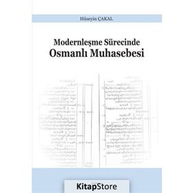 Modernleşme Sürecinde Osmanlı Muhasebesi - Hüseyin Çakal