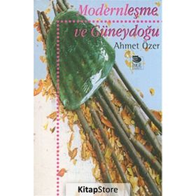 Modernleşme ve Güneydoğu - Ahmet Özer
