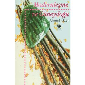 Modernleşme ve Güneydoğu - Ahmet Özer