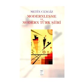 MODERNLEŞME VE MODERN TÜRK ŞİİRİ - METIN CENGIZ