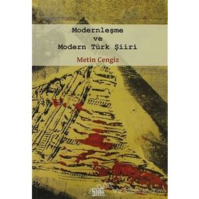 MODERNLEŞME VE MODERN TÜRK ŞİİRİ - METIN CENGIZ