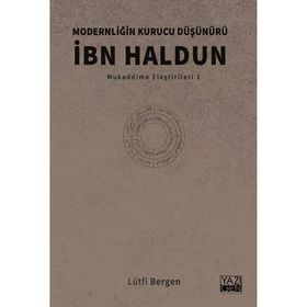 Modernliğin Kurucu Düşünürü İbn Haldun - Lütfi Bergen