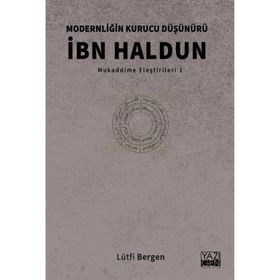 Modernliğin Kurucu Düşünürü İbn Haldun - Lütfi Bergen
