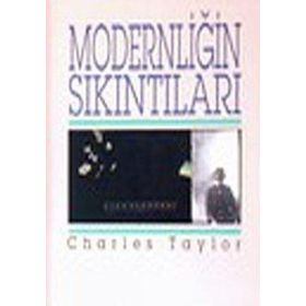 MODERNLİĞİN SIKINTILARI - CHARLES TAYLOR