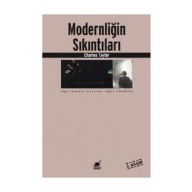 MODERNLİĞİN SIKINTILARI - CHARLES TAYLOR