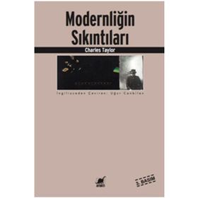 MODERNLİĞİN SIKINTILARI - CHARLES TAYLOR