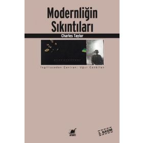 MODERNLİĞİN SIKINTILARI - CHARLES TAYLOR