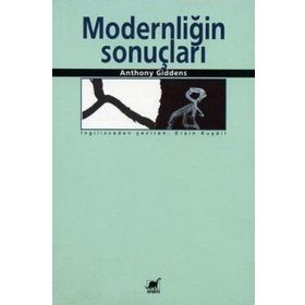 MODERNLİĞİN SONUÇLARI - ANTHONY GIDDENS
