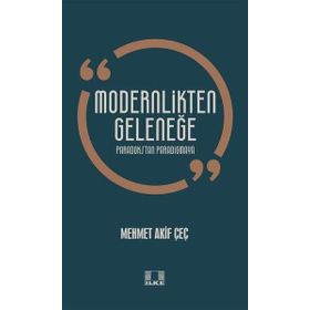 Modernlikten Geleneğe - Paradokstan Paradigmaya İlke Yayıncılık