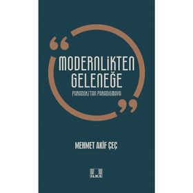 Modernlikten Geleneğe - Paradokstan Paradigmaya İlke Yayıncılık