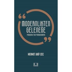 Modernlikten Geleneğe - Paradokstan Paradigmaya İlke Yayıncılık
