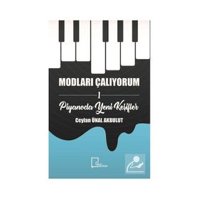 Modları Çalıyorum 1 - Piyanoda Yeni Keşifler - Ceylan Ünal Akbulut