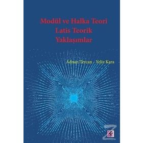 Modül ve Halka Teori Latis Teorik Yaklaşımlar - Adnan Tercan Yeliz Kara