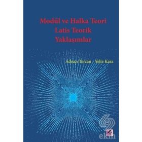 Modül ve Halka Teori Latis Teorik Yaklaşımlar - Adnan Tercan Yeliz Kara