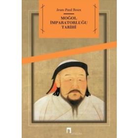 MOĞOL İMPARATORLUĞU TARIHI - JEAN-PAUL ROUX