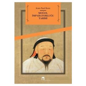 MOĞOL İMPARATORLUĞU TARIHI - JEAN-PAUL ROUX