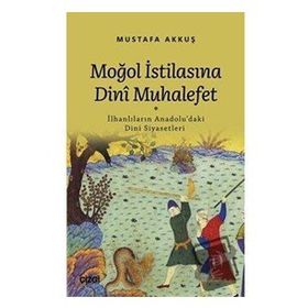 Moğol İstilasına Dinî Muhalefet - Mustafa Akkuş