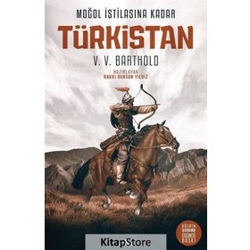 Moğol İstilasına Kadar Türkistan - Vassilij Viladimiroviç Barthold